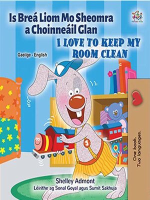 cover image of Is Breá Liom Mo Sheomra a Choinneáil Glan I Love to Keep My Room Clean